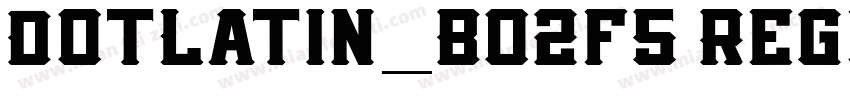 DotLatin_B02f5 Regul字体转换